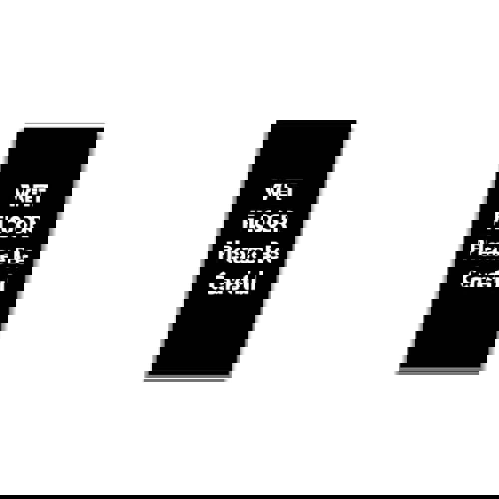 Safety Signs; Family: Safety Sign ; Sign Type: Direction; Location ; Sign Header: Wet Floor ; Legend: Wet Floor Please Be Careful ; Message/Graphic: Message Only ; Graphic Type: None